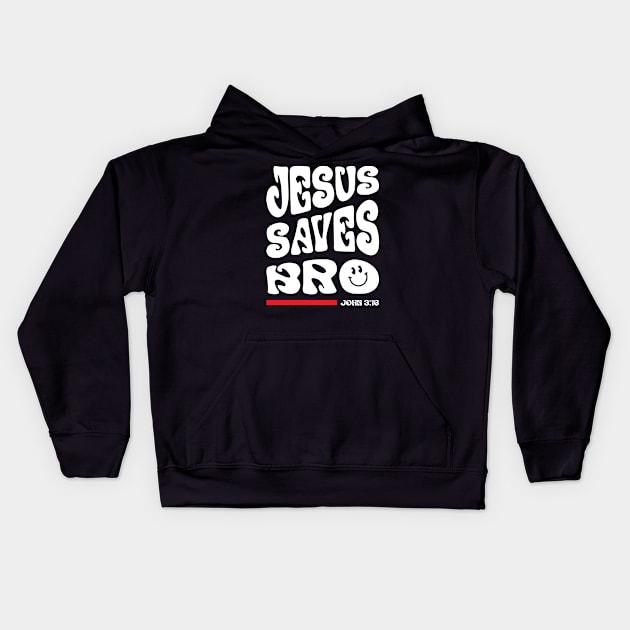 John 3:16 Jesus Saves Bro Kids Hoodie by worshiptee